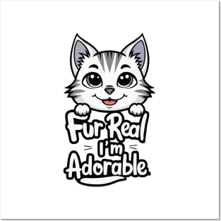 Fur real I'm adorable Posters and Art